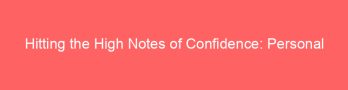 Hitting the High Notes of Confidence: Personal Growth in the Karaoke Spotlight
