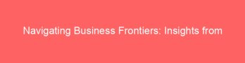 Navigating Business Frontiers: Insights from Entrepreneur Dylan Sidoo